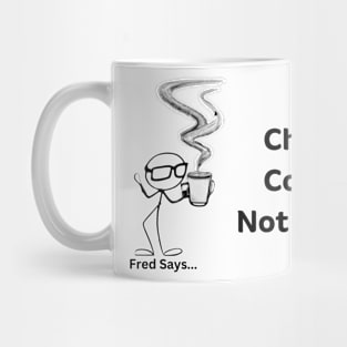 Choose Coffee Mug